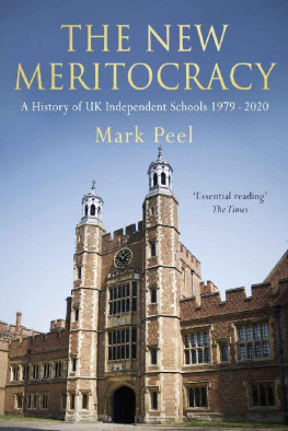 Mark Peel - The New Meritocracy: A History of UK Independent Schools 1979-2014