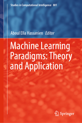 Aboul Ella Hassanien - Machine Learning Paradigms: Theory and Application