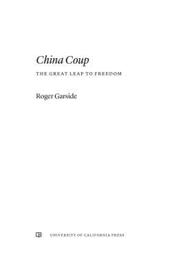 Roger Garside China Coup - The Great Leap to Freedom