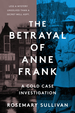 Rosemary Sullivan The Betrayal of Anne Frank