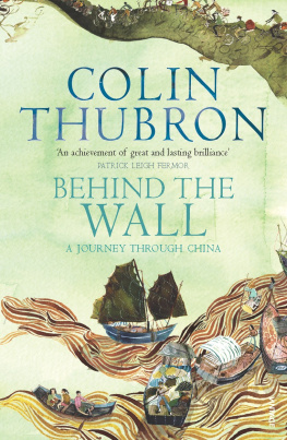 Colin Thubron - Behind The Wall: A Journey Through China