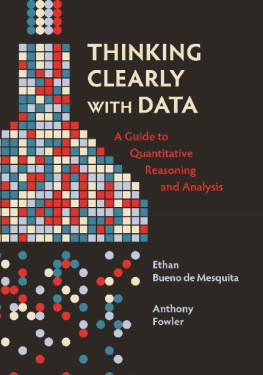 Ethan Bueno de Mesquita Thinking Clearly with Data: A Guide to Quantitative Reasoning and Analysis