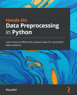 Roy Jafari Hands-On Data Preprocessing in Python: Learn how to effectively prepare data for successful data analytics