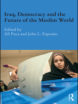 Ali Paya (editor) - Iraq, Democracy and the Future of the Muslim World