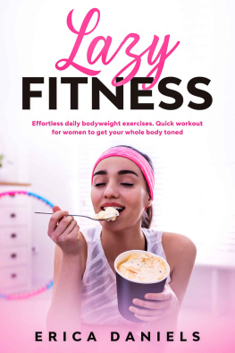 Daniels Lazy Fitness: Effortless Daily Bodyweight Exercises, Quick Workout For Women to Get Your Whole Body Toned