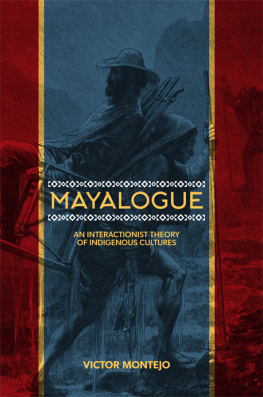 Victor Montejo - Mayalogue: An Interactionist Theory of Indigenous Cultures