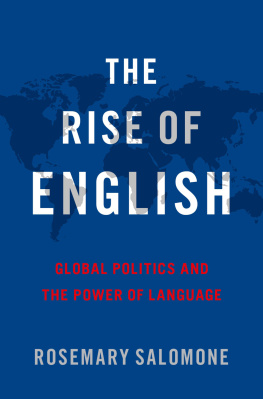 Rosemary C. Salomone - The Rise of English: Global Politics and the Power of Language
