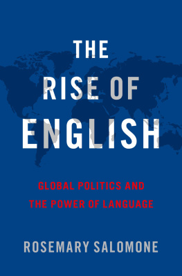 Rosemary C. Salomone The Rise of English: Global Politics and the Power of Language