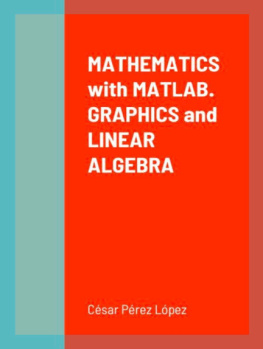 Unknown - MATHEMATICS with MATLAB. GRAPHICS and LINEAR ALGEBRA