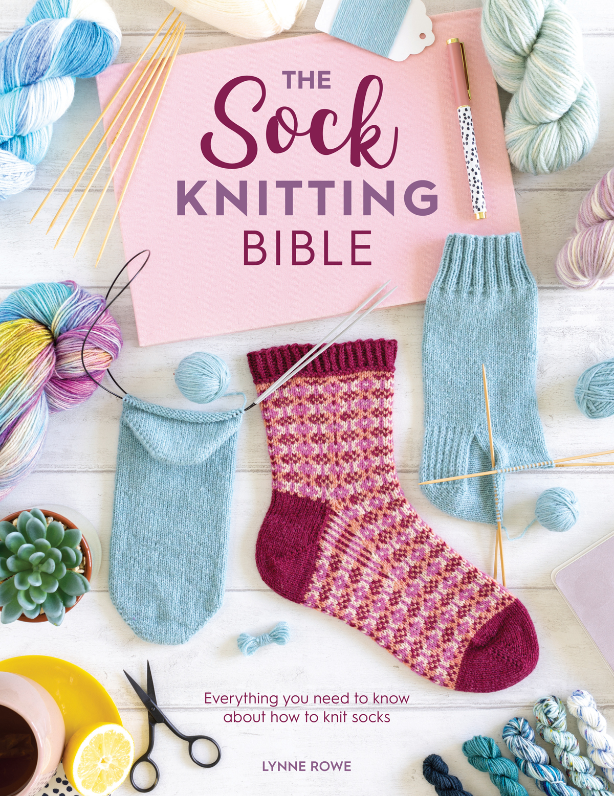 SOCK KNITTING BIBLE Everything you need to know about how to knit socks - photo 1