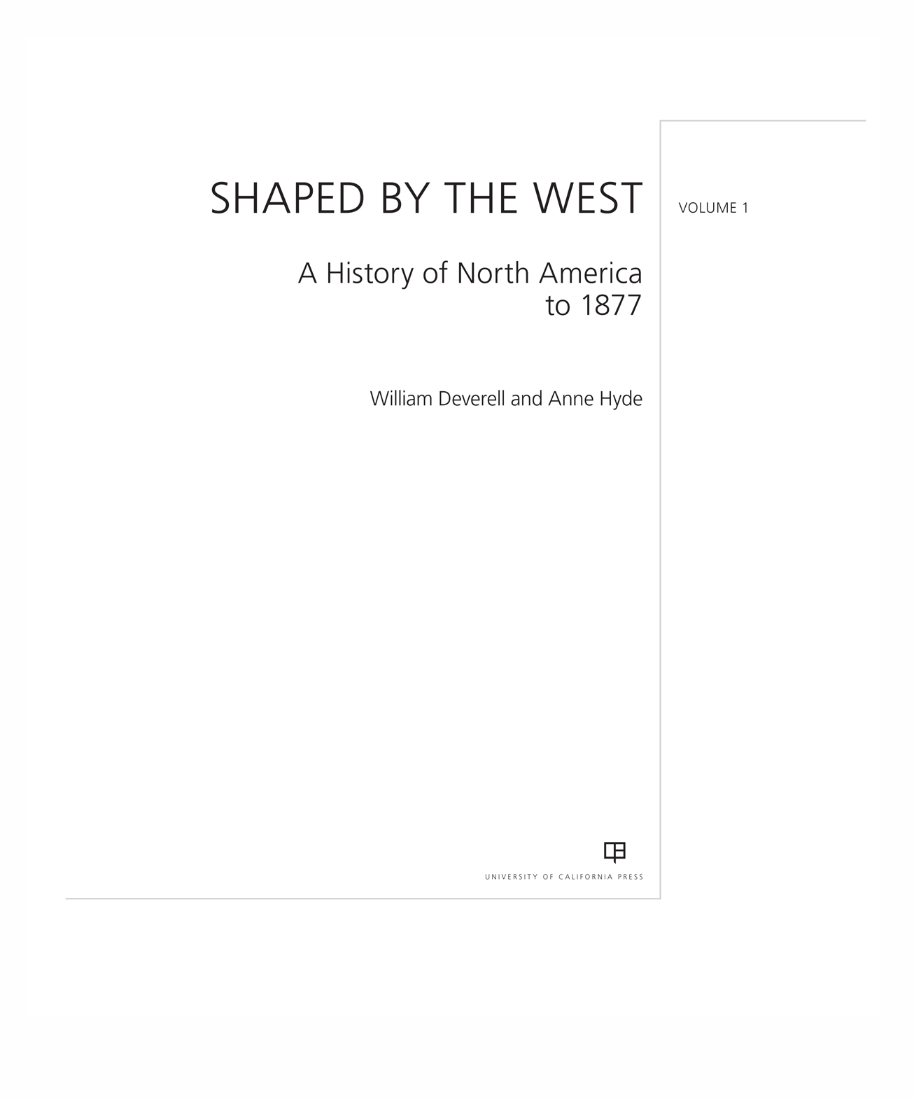 Shaped by the West VOLUME 1 SHAPED BY THE WEST VOLUME 1 A History of North - photo 1