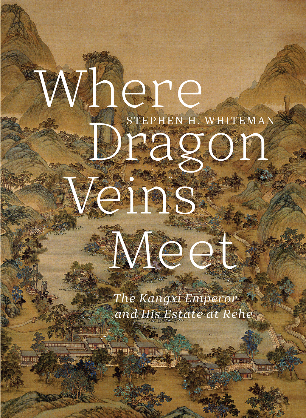 Where Dragon Veins Meet Where Dragon Veins Meet The Kangxi Emperor and His - photo 1