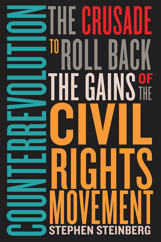 COUNTERREVOLUTION The Crusade to Roll Back the Gains of the Civil Rights - photo 1