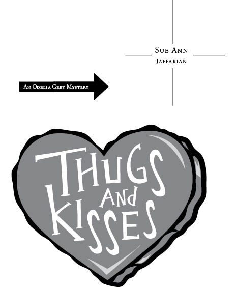 Thugs and Kisses 2008 by Sue Ann Jaffarian All rights reserved No part of - photo 2