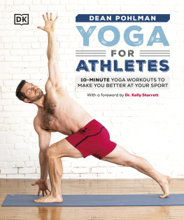 Dean Pohlman - Yoga for Athletes: 10-Minute Yoga Workouts to Make You Better at Your Sport