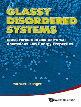 Michael I. Klinger Glassy Disordered Systems: Glass Formation and Universal Anomalous Low-Energy Properties