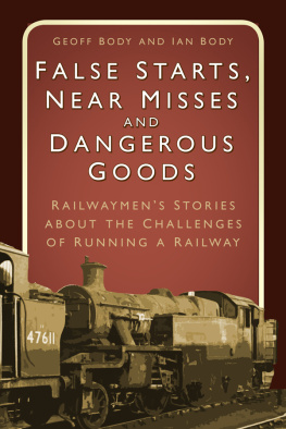 Geoff Body - False Starts, Near Misses and Dangerous Goods: Railwaymen’s Stories about the Challenges of Running a Railway