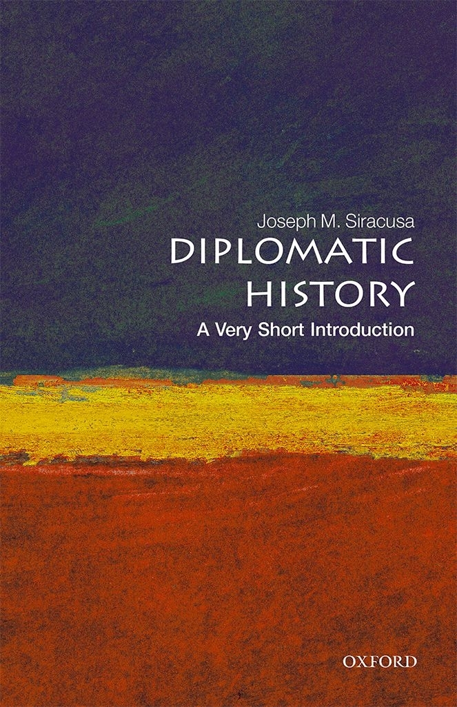 Diplomatic History A Very Short Introduction VERY SHORT INTRODUCTIONS are - photo 1
