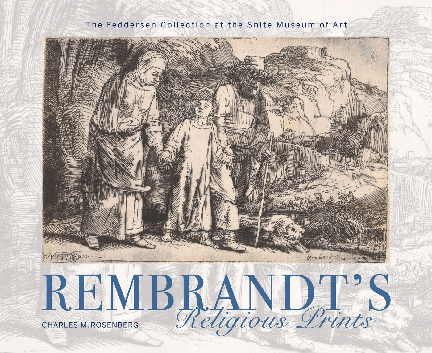 REMBRANDTS Religious Prints The Feddersen Collection at the Snite Museum - photo 1