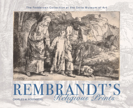 Charles M. Rosenberg Rembrandts Religious Prints: The Feddersen Collection at the Snite Museum of Art