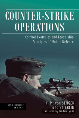 F. M. von Senger und Etterlin Counter-strike Operations: Combat Examples and Leadership Principles of Mobile Defense