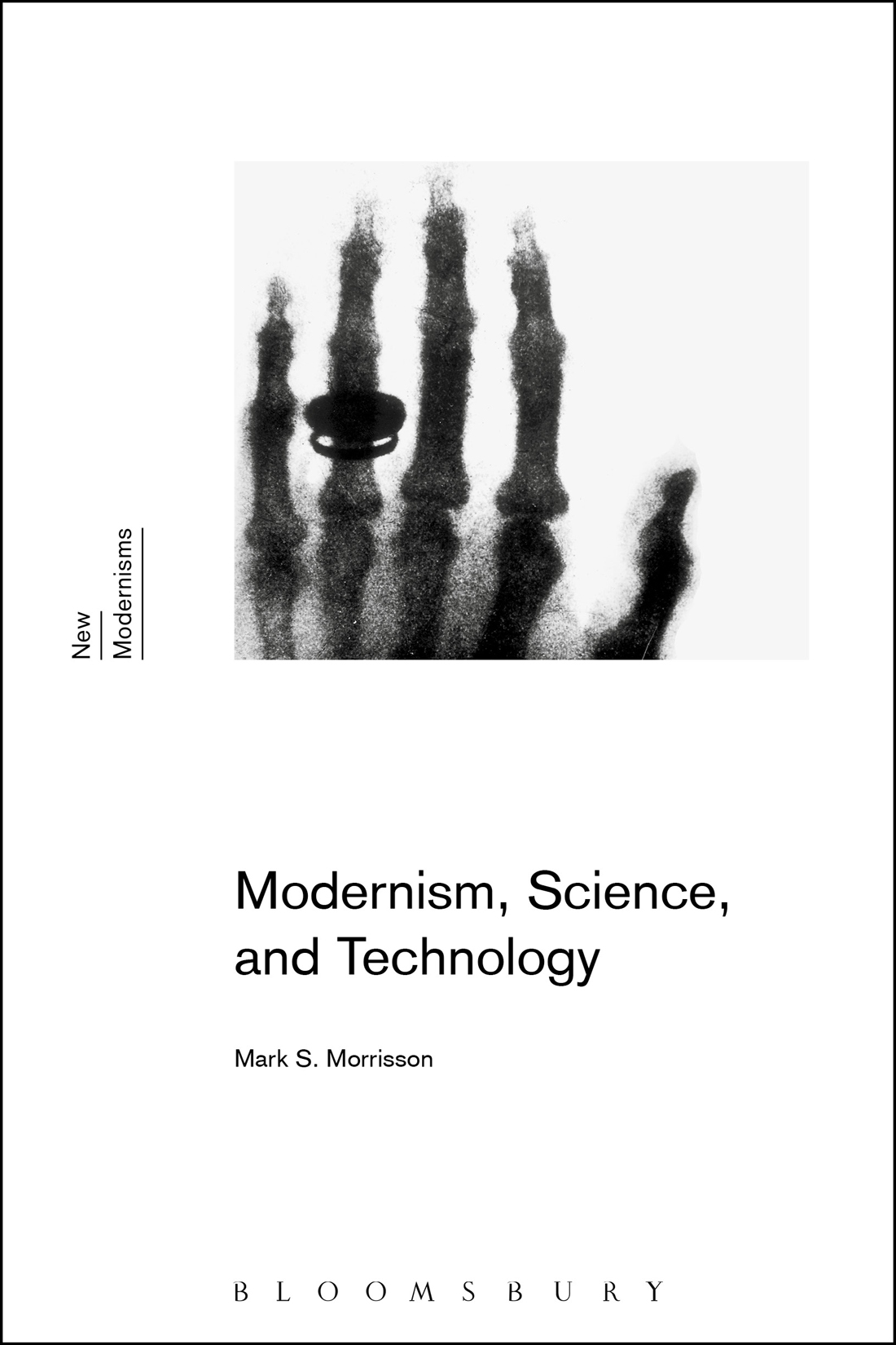 Modernism Science and Technology NEW MODERNISMS SERIES Bloomsburys New - photo 1