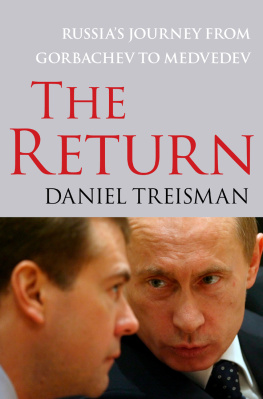 Daniel Treisman - The Return: Russias Journey from Gorbachev to Medvedev
