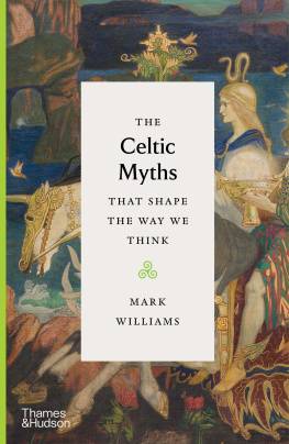 Mark Williams - The Celtic Myths that Shape the Way We Think