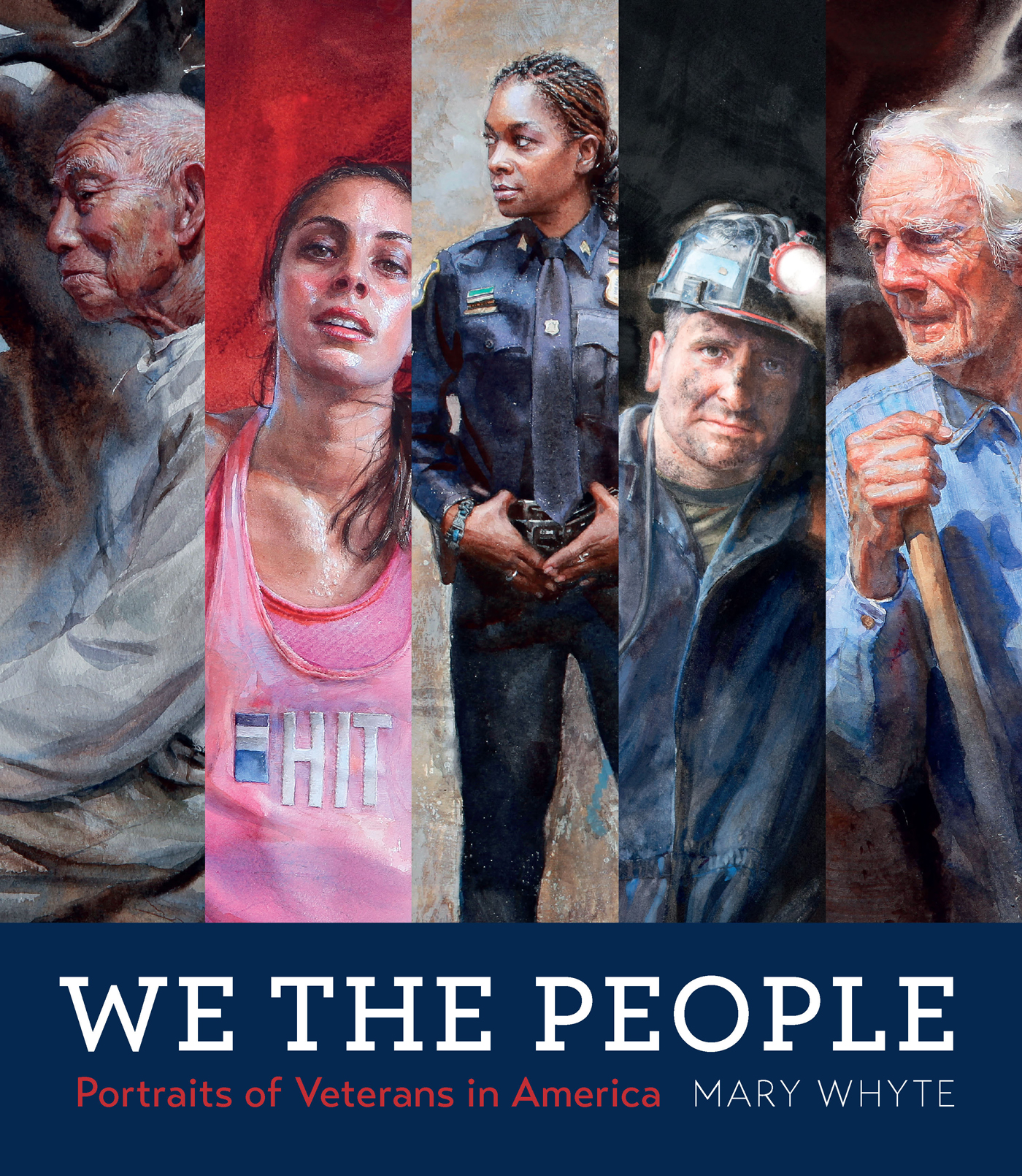 We the People WE THE PEOPLE Portraits of Veterans in America MARY WHYTE - photo 1