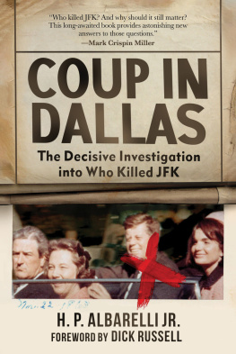 H. P. Albarelli Jr. Coup in Dallas: The Decisive Investigation into Who Killed JFK