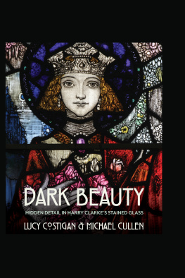 Lucy Costigan Dark Beauty: Hidden Detail in Harry Clarke’s Stained Glass