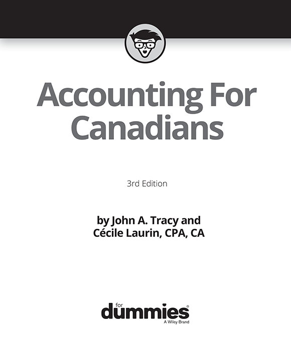 Accounting For Canadians For Dummies Published by John Wiley Sons Inc 111 - photo 2