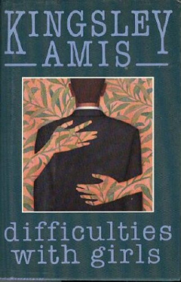 Kingsley Amis - Difficulties With Girls