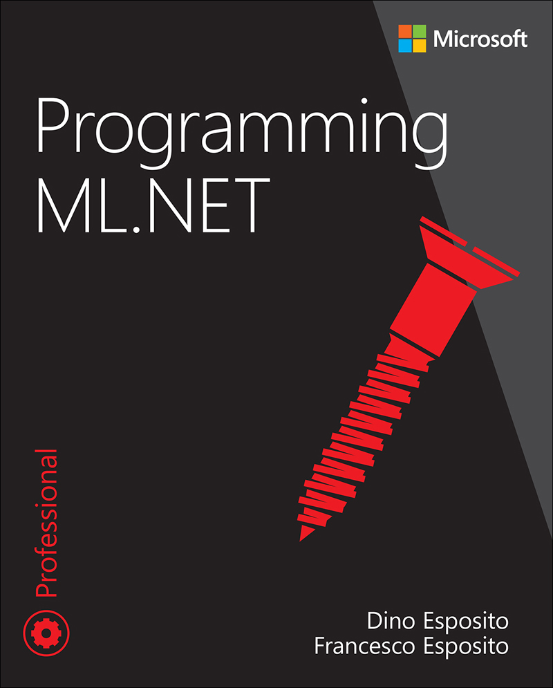 Programming MLNet Dino Esposito Francesco Esposito Programming MLNet - photo 1