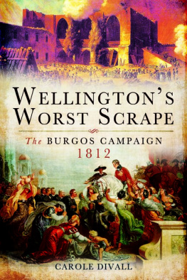 Carole Divall - Wellingtons Worst Scrape: The Burgos Campaign, 1812