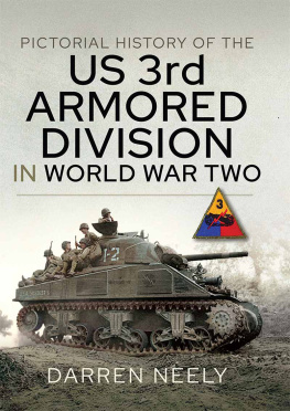 Darren Neely - Pictorial History of the US 3rd Armored Division in World War Two