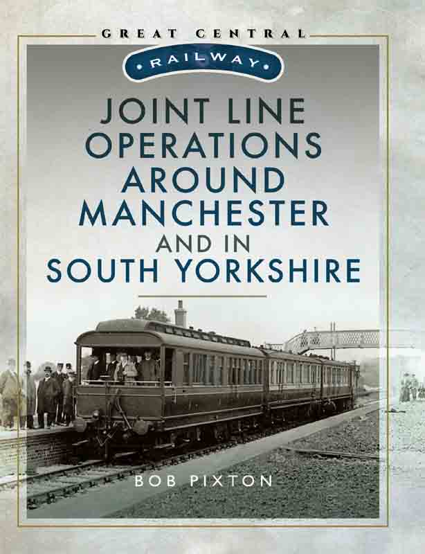 GREAT CENTRAL RAIL WAY JOINT LINE OPERATIONS AROUND MANCHESTER AND IN SOUTH - photo 1