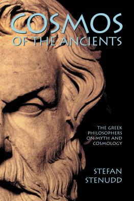 Stefan Stenudd - Cosmos of the Ancients: The Greek Philosophers on Myth and Cosmology