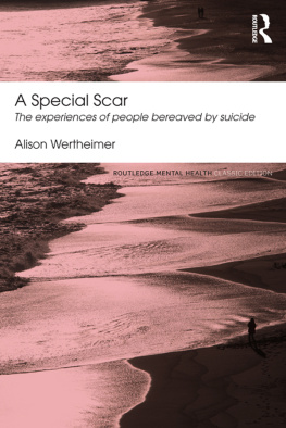 Alison Wertheimer - A Special Scar: The experiences of people bereaved by suicide (Routledge Mental Health Classic Editions)