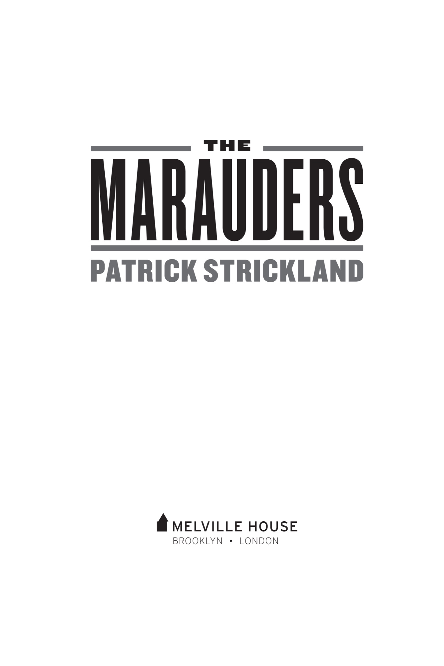 The Marauders by Patrick Strickland Copyright Patrick Strickland 2021 All - photo 2