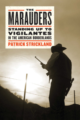 Patrick Strickland - The Marauders: Standing Up to Vigilantes in the American Borderlands