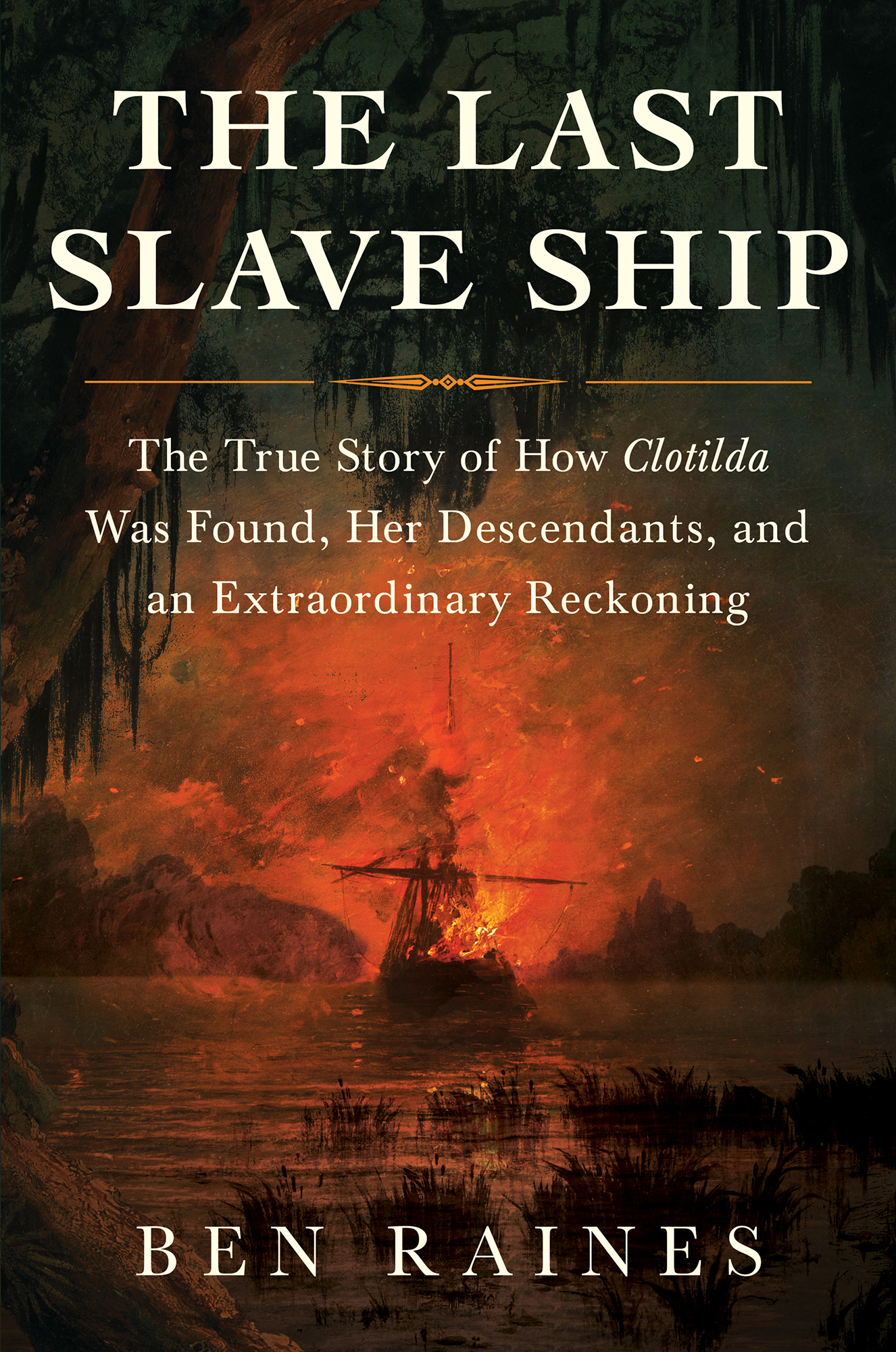 The Last Slave Ship The True Story of How Clotilda Was Found Her Descendants - photo 1