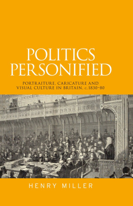 Henry Miller - Politics personified: Portraiture, caricature and visual culture in Britain, c.1830–80