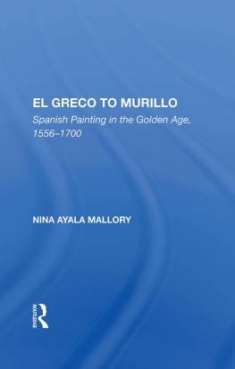 Nina A. Mallory - El Greco To Murillo: Spanish Painting In The Golden Age, 1556-1700