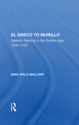 Nina A. Mallory El Greco To Murillo: Spanish Painting In The Golden Age, 1556-1700