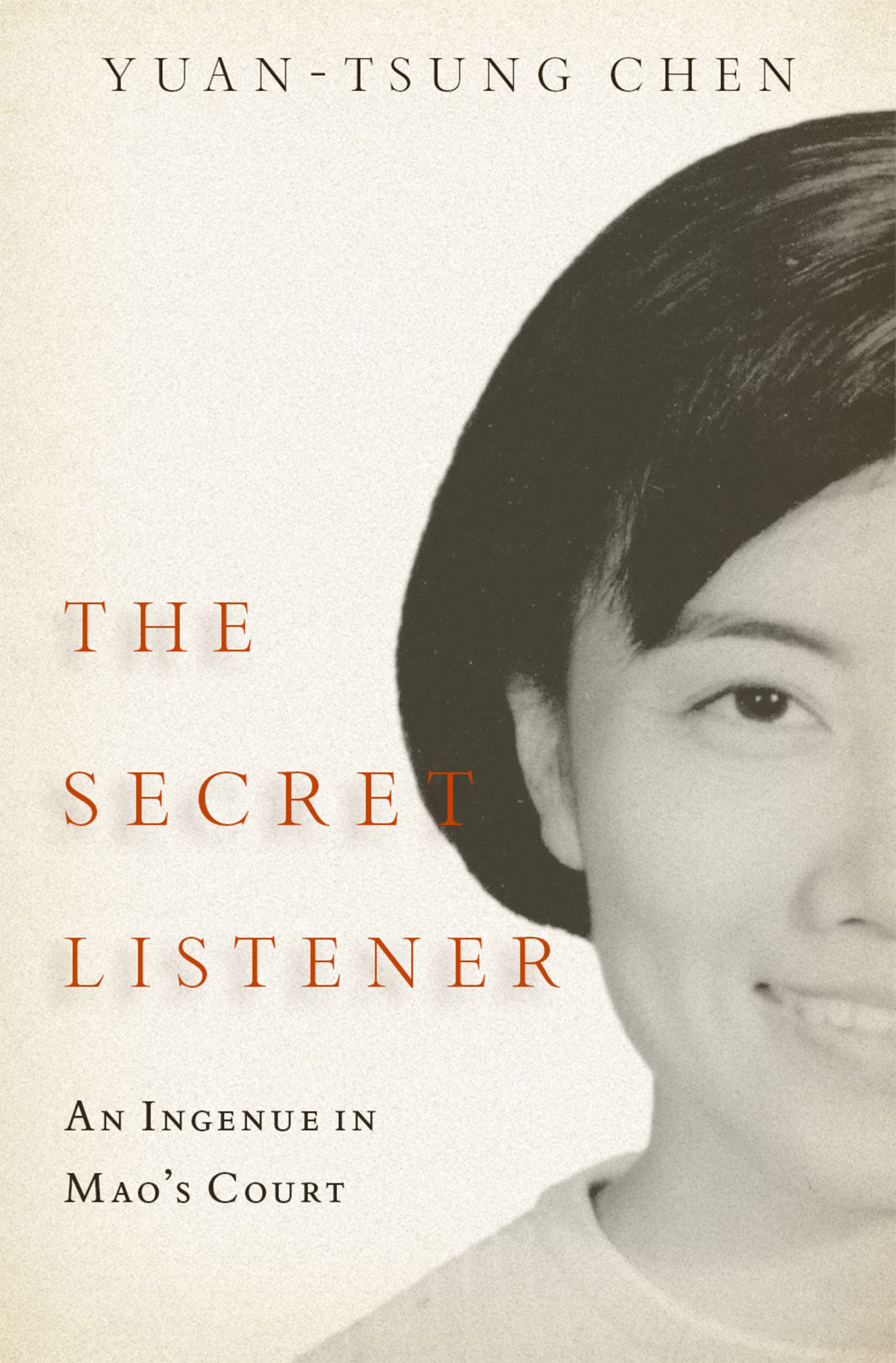 The Secret Listener An Ingenue in Maos Court - image 1