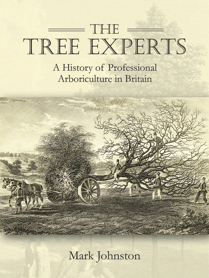 The Tree Experts A History of Professional Arboriculture in Britain - image 1