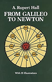 A. Rupert Hall - From Galileo to Newton