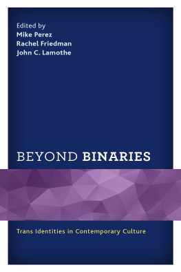 John C. Lamothe Beyond Binaries: Trans Identities in Contemporary Culture