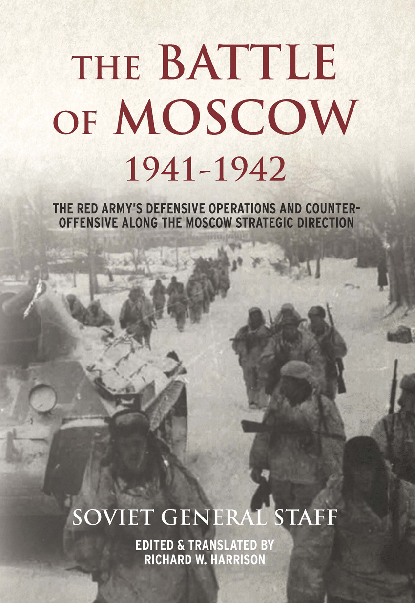 The Battle of Moscow 19411942 The Red Armys Defensive Operations and - photo 1